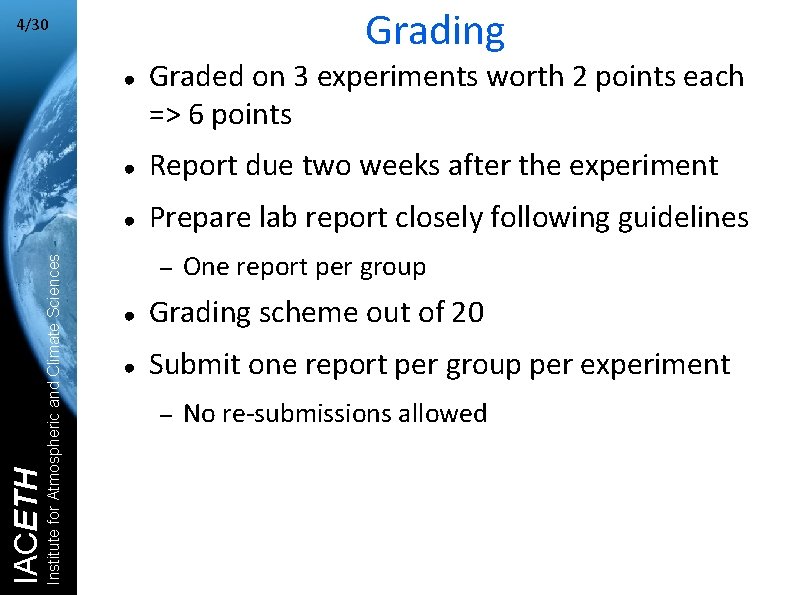 Grading 4/30 Institute for Atmospheric and Climate Sciences IACETH ● Graded on 3 experiments