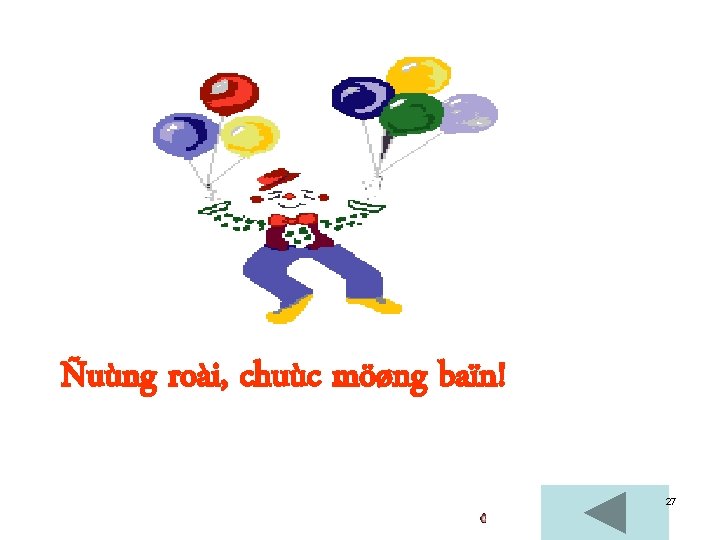 Ñuùng roài, chuùc möøng baïn! 27 