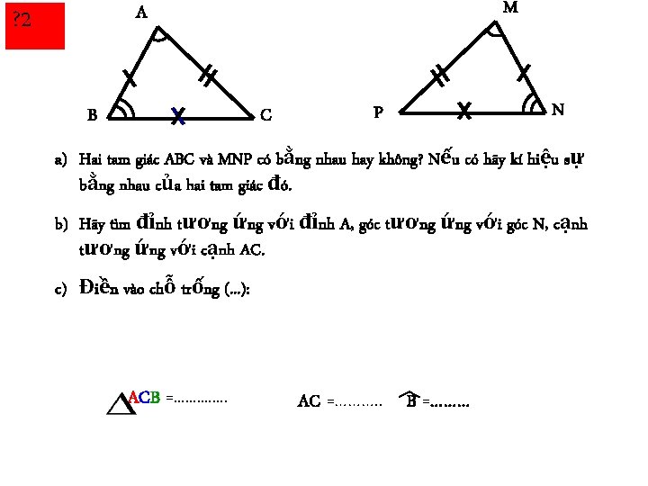 M A ? 2 B C N P a) Hai tam giác ABC và