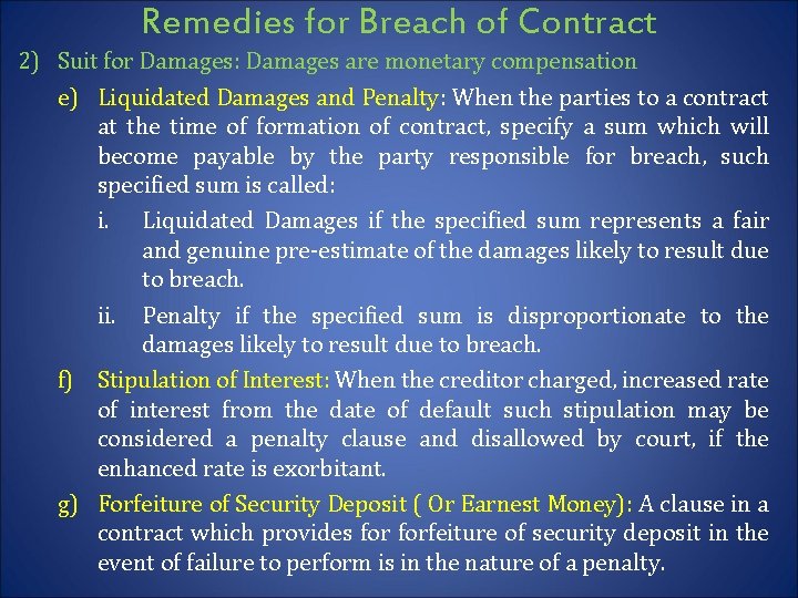 Remedies for Breach of Contract 2) Suit for Damages: Damages are monetary compensation e)