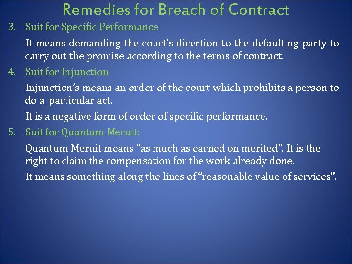 Remedies for Breach of Contract 3. Suit for Specific Performance It means demanding the