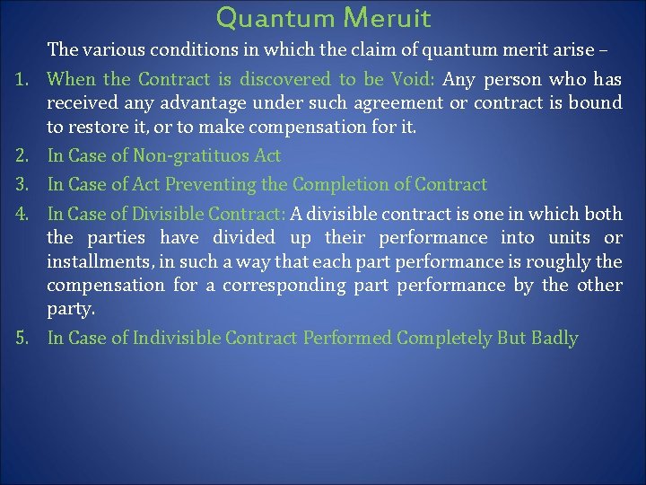 Quantum Meruit 1. 2. 3. 4. 5. The various conditions in which the claim