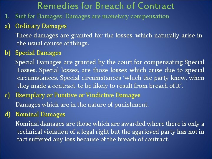 Remedies for Breach of Contract 1. Suit for Damages: Damages are monetary compensation a)