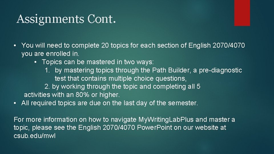 Assignments Cont. • You will need to complete 20 topics for each section of Assignments Cont. • You will need to complete 20 topics for each section of