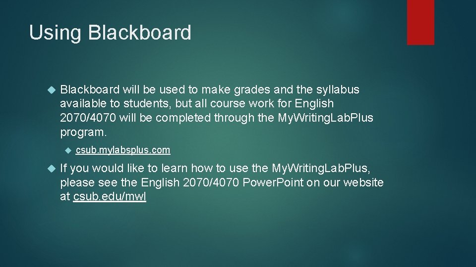 Using Blackboard will be used to make grades and the syllabus available to students, Using Blackboard will be used to make grades and the syllabus available to students,