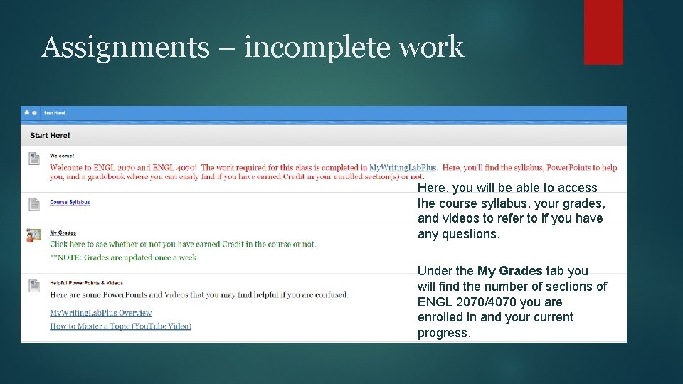 Assignments – incomplete work Here, you will be able to access the course syllabus, Assignments – incomplete work Here, you will be able to access the course syllabus,