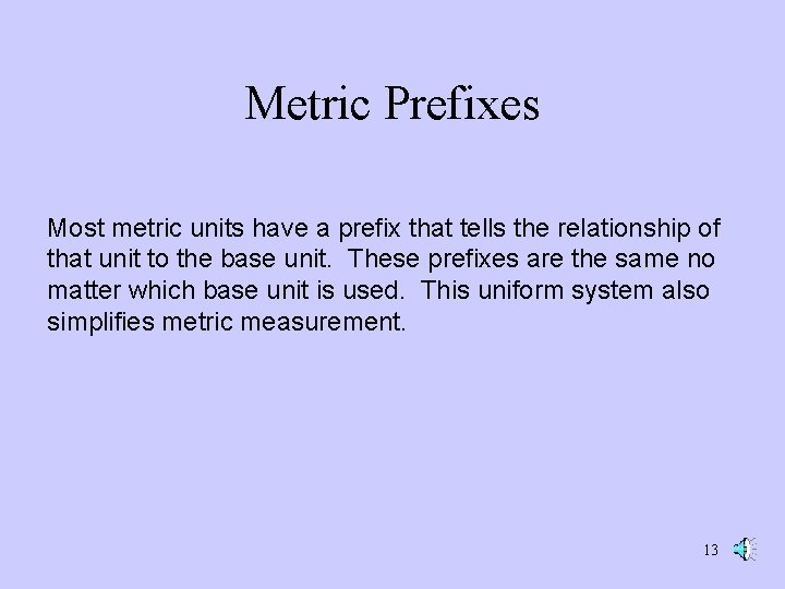 Metric Prefixes Most metric units have a prefix that tells the relationship of that Metric Prefixes Most metric units have a prefix that tells the relationship of that