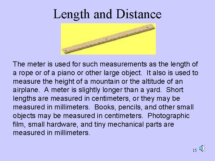 Length and Distance The meter is used for such measurements as the length of Length and Distance The meter is used for such measurements as the length of