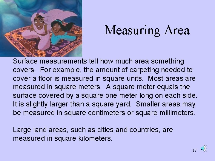 Measuring Area Surface measurements tell how much area something covers. For example, the amount Measuring Area Surface measurements tell how much area something covers. For example, the amount