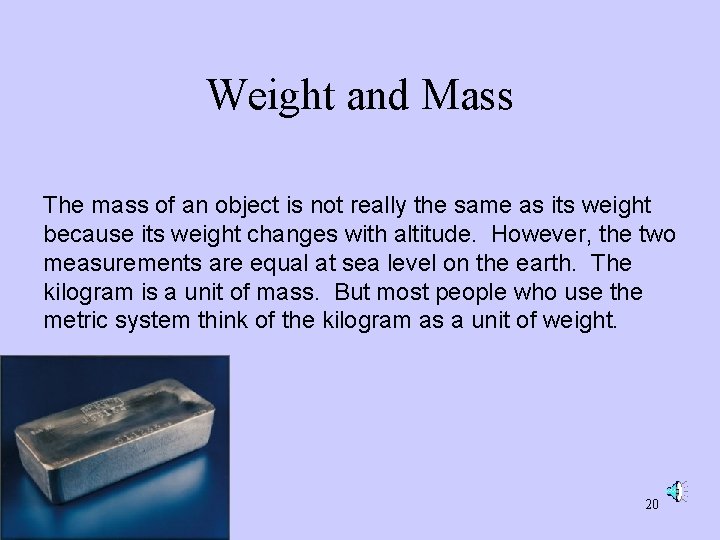 Weight and Mass The mass of an object is not really the same as Weight and Mass The mass of an object is not really the same as