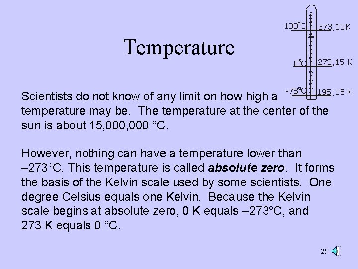 Temperature Scientists do not know of any limit on how high a temperature may Temperature Scientists do not know of any limit on how high a temperature may