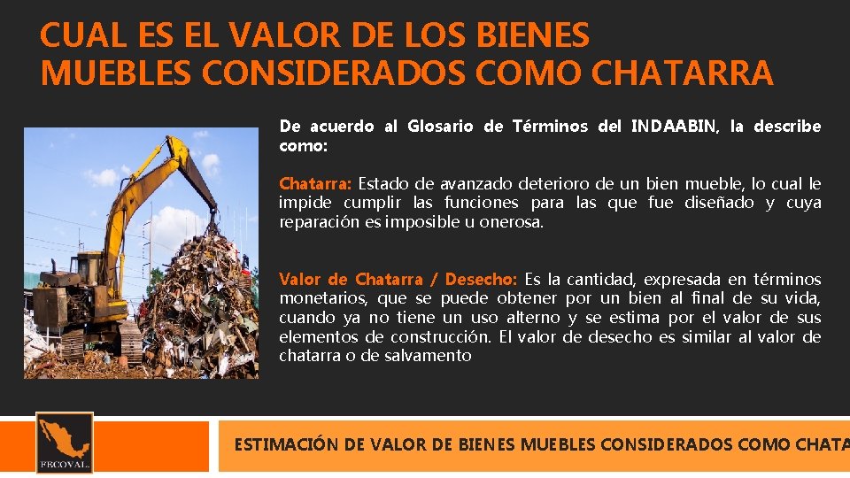 CUAL ES EL VALOR DE LOS BIENES MUEBLES CONSIDERADOS COMO CHATARRA De acuerdo al