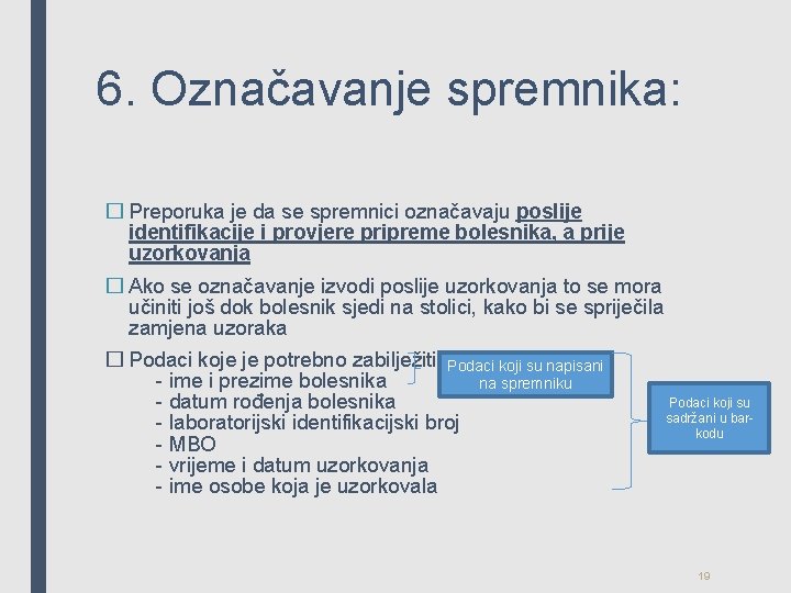 6. Označavanje spremnika: � Preporuka je da se spremnici označavaju poslije identifikacije i provjere