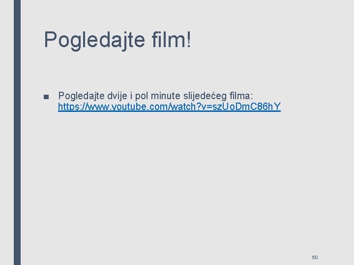 Pogledajte film! ■ Pogledajte dvije i pol minute slijedećeg filma: https: //www. youtube. com/watch?