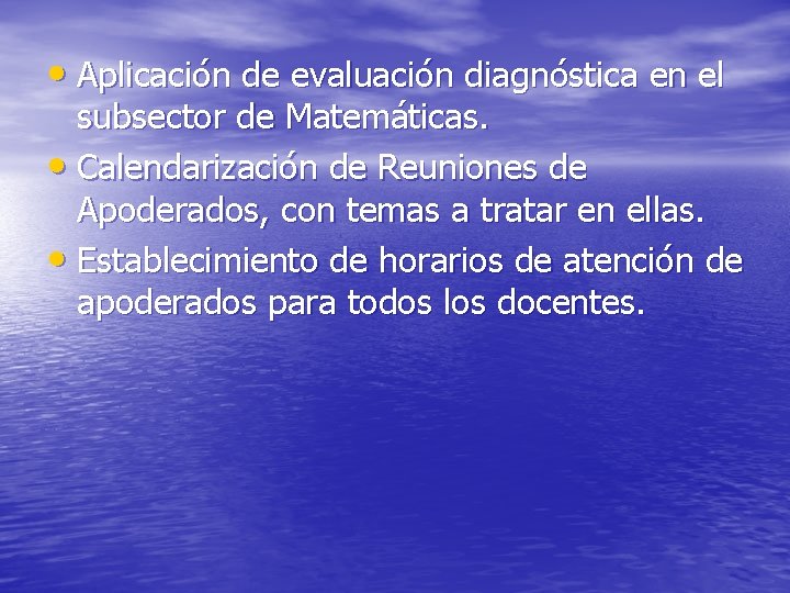  • Aplicación de evaluación diagnóstica en el subsector de Matemáticas. • Calendarización de
