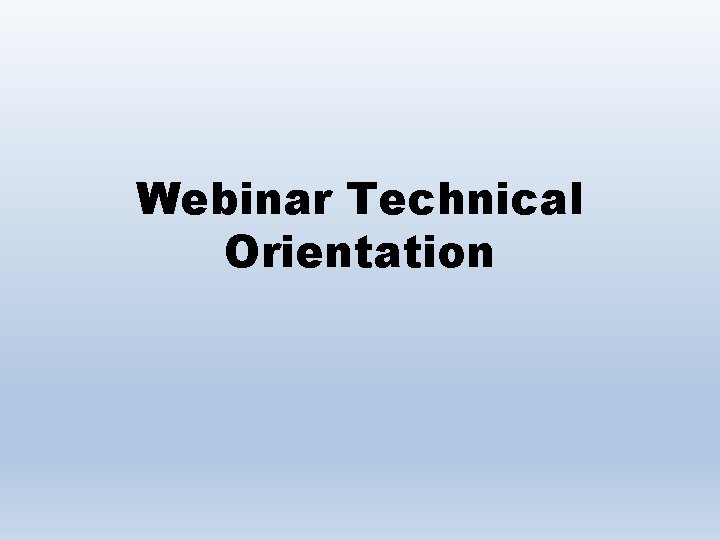 Webinar Technical Orientation 