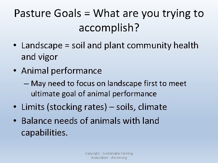 Pasture Goals = What are you trying to accomplish? • Landscape = soil and