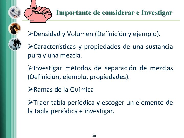 Importante de considerar e Investigar ØDensidad y Volumen (Definición y ejemplo). ØCaracterísticas y propiedades