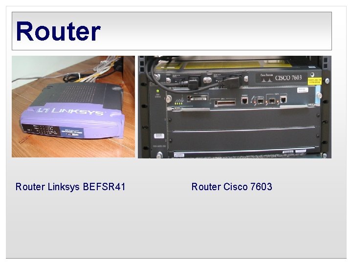 Router Linksys BEFSR 41 Router Cisco 7603 