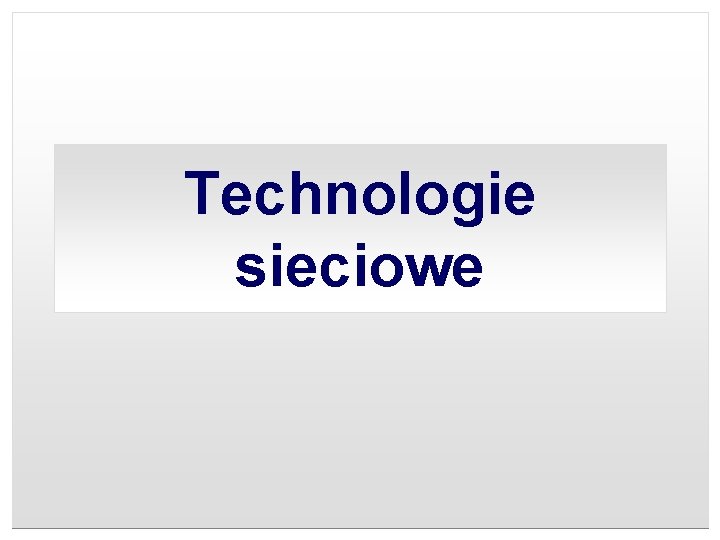 Technologie sieciowe 