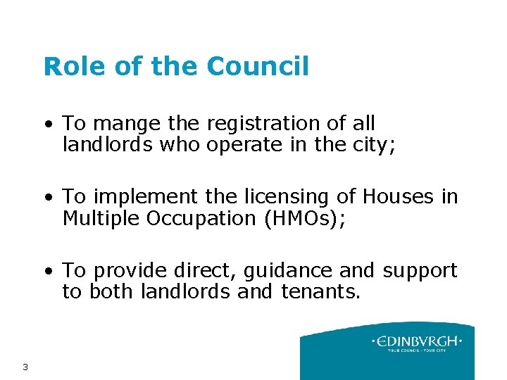 Role of the Council • To mange the registration of all landlords who operate