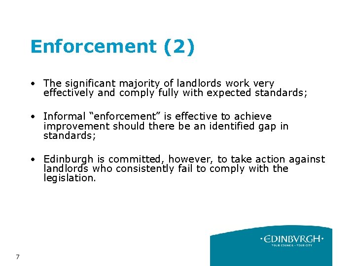 Enforcement (2) • The significant majority of landlords work very effectively and comply fully
