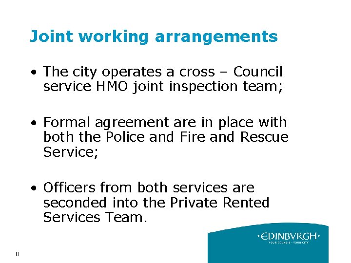 Joint working arrangements • The city operates a cross – Council service HMO joint