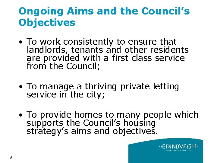 Ongoing Aims and the Council’s Objectives • To work consistently to ensure that landlords,