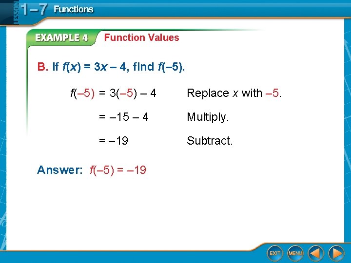 Function Values B. If f(x) = 3 x – 4, find f(– 5) =