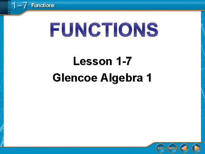 FUNCTIONS Lesson 1 -7 Glencoe Algebra 1 