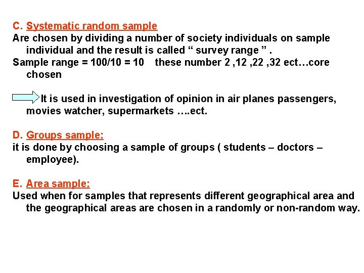 C. Systematic random sample Are chosen by dividing a number of society individuals on