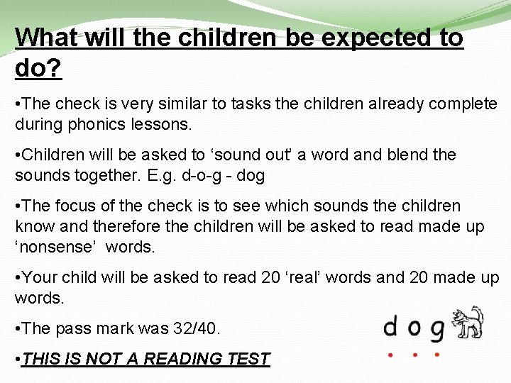 What will the children be expected to do? • The check is very similar