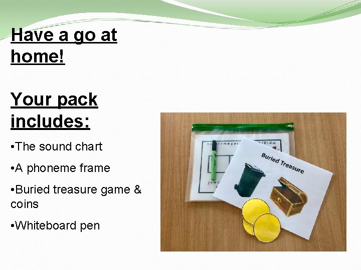 Have a go at home! Your pack includes: • The sound chart • A