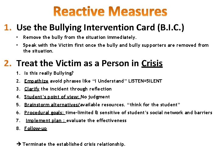 1. Use the Bullying Intervention Card (B. I. C. ) • Remove the bully