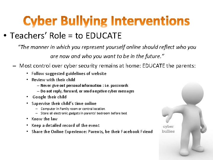  • Teachers’ Role = to EDUCATE “The manner in which you represent yourself