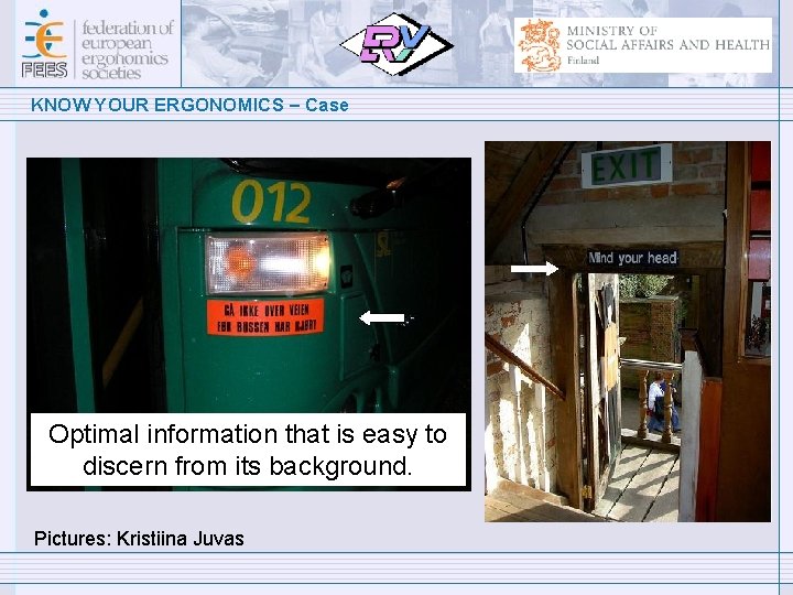 KNOW YOUR ERGONOMICS – Case Optimal information that is easy to discern from its