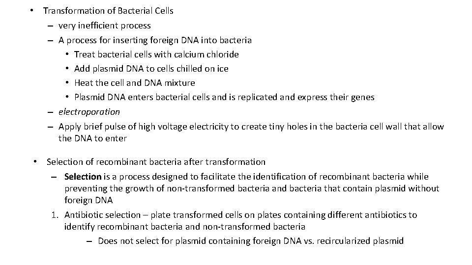  • Transformation of Bacterial Cells – very inefficient process – A process for