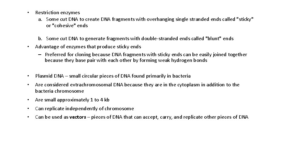  • • Restriction enzymes a. Some cut DNA to create DNA fragments with