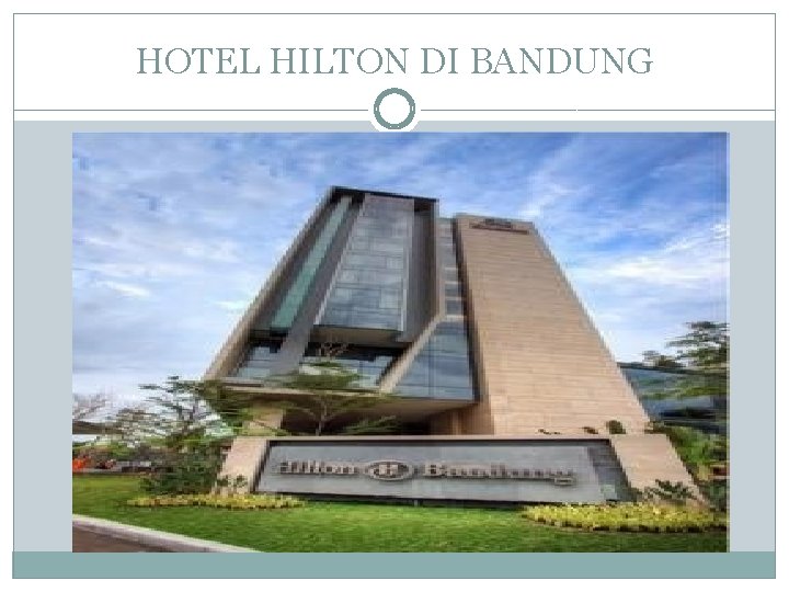 HOTEL HILTON DI BANDUNG 