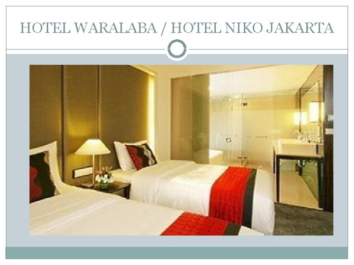 HOTEL WARALABA / HOTEL NIKO JAKARTA 