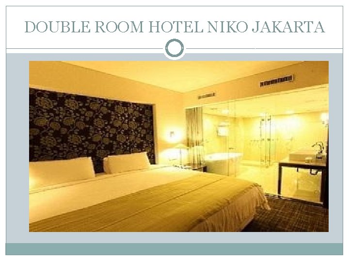 DOUBLE ROOM HOTEL NIKO JAKARTA 