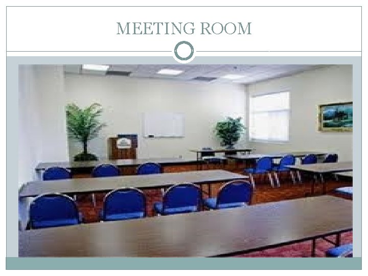 MEETING ROOM 