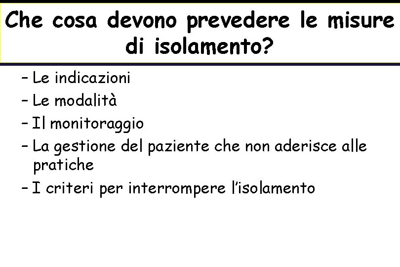 Che cosa devono prevedere le misure di isolamento? – Le indicazioni – Le modalità