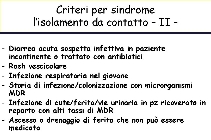 Criteri per sindrome l’isolamento da contatto – II - Diarrea acuta sospetta infettiva in
