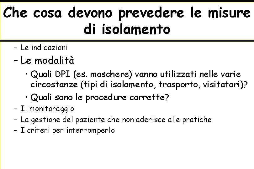 Che cosa devono prevedere le misure di isolamento – Le indicazioni – Le modalità