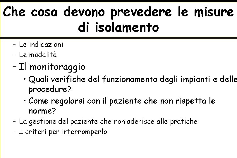 Che cosa devono prevedere le misure di isolamento – Le indicazioni – Le modalità