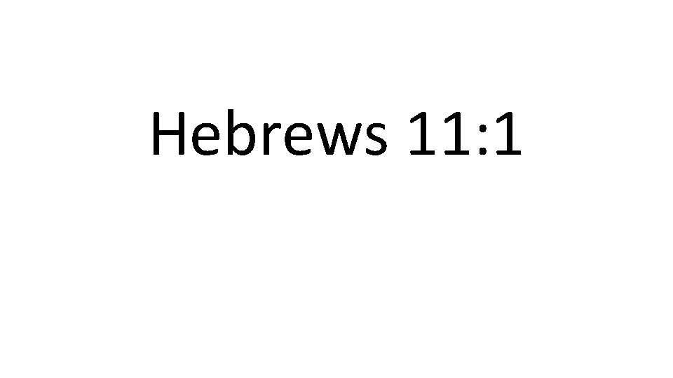 Hebrews 11: 1 