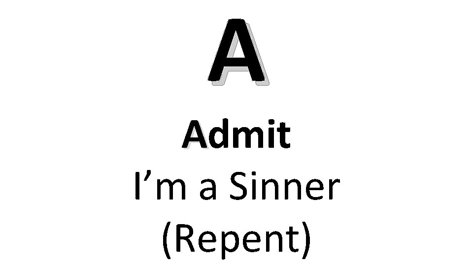 A Admit I’m a Sinner (Repent) 