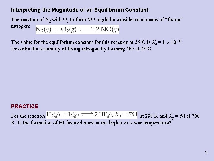 Interpreting the Magnitude of an Equilibrium Constant The reaction of N 2 with O Interpreting the Magnitude of an Equilibrium Constant The reaction of N 2 with O