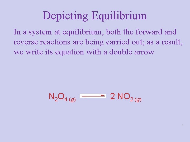 Depicting Equilibrium In a system at equilibrium, both the forward and reverse reactions are Depicting Equilibrium In a system at equilibrium, both the forward and reverse reactions are